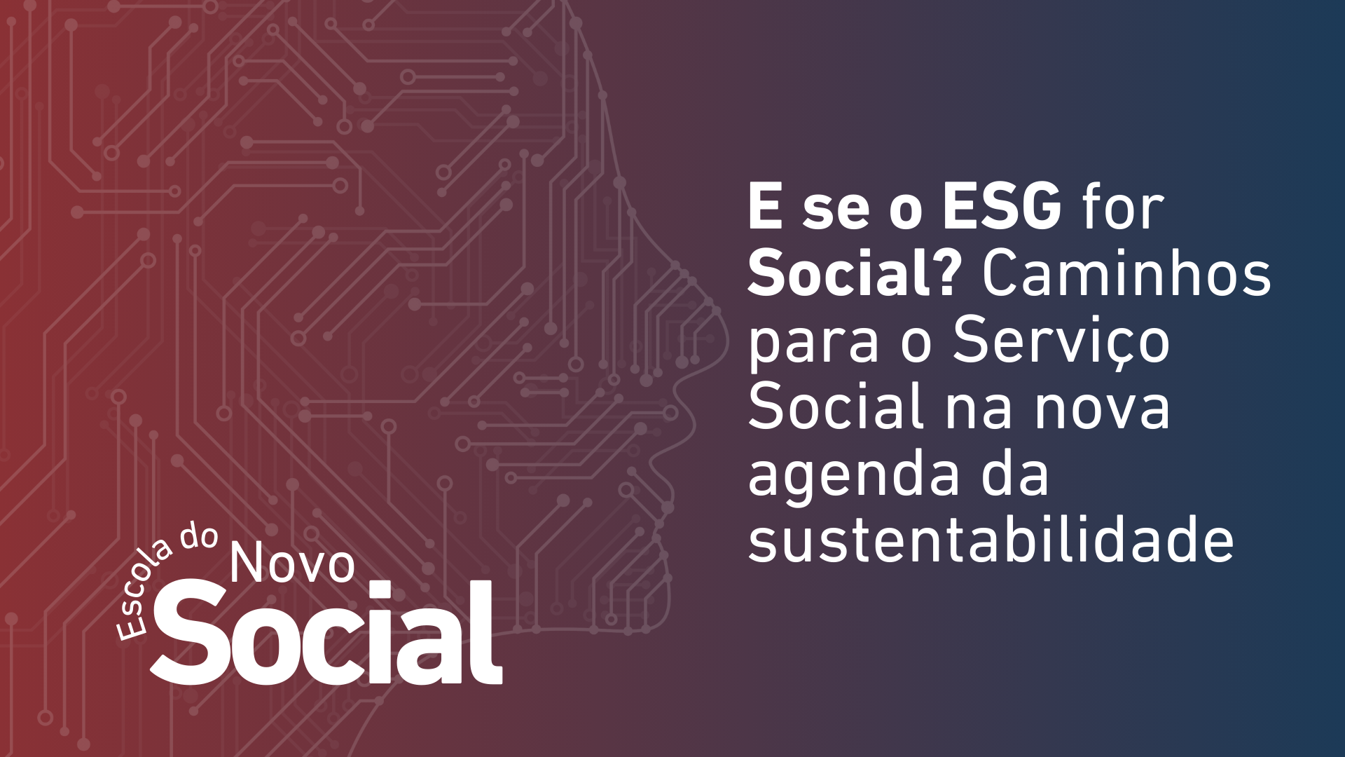 E se o ESG for Social? Caminhos para o Serviço Social na nova agenda da sustentabilidade